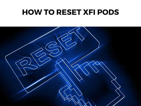 Enter the xFi Pods. . How to reset xfi pods